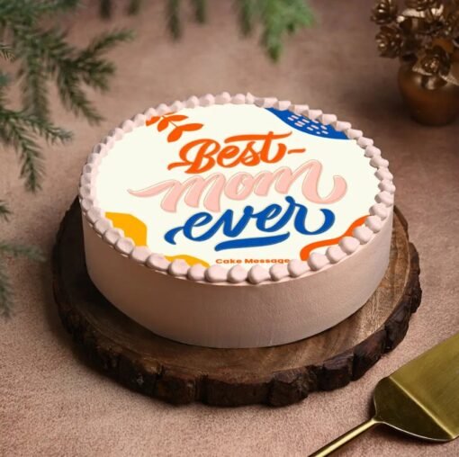Best Mom Ever Mother’s Day Cake — beautifully decorated cake with “Best Mom Ever” message, perfect for honoring Mom.